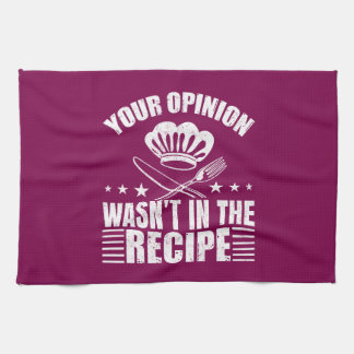 Your Opinion Wasn't in the Recipe Funny Saying Kökshandduk