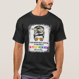 Your Parents Arenu2019t Accepting Of Your Identity T Shirt