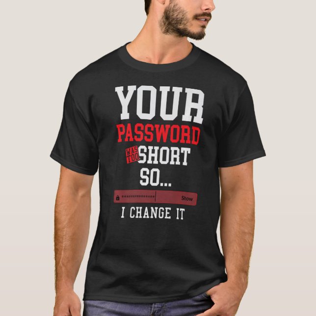 your password was to short cyber security engenier t shirt (Framsida)