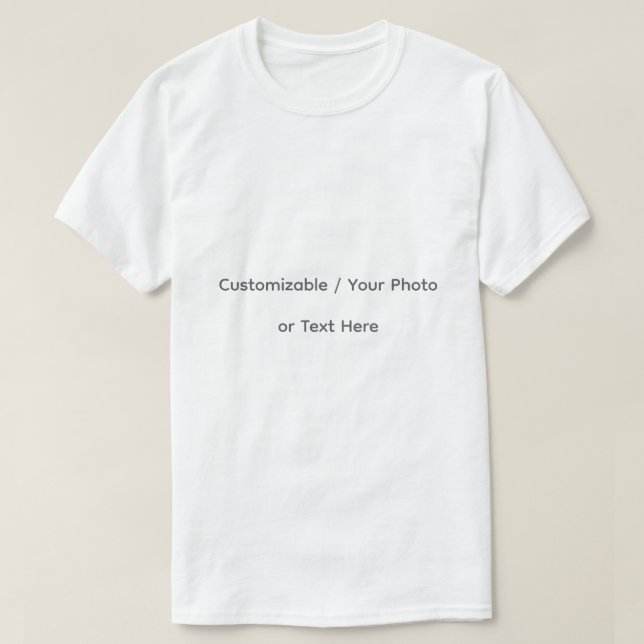 Your Photo or Text Here (Customizable Design) T Shirt (Design framsida)