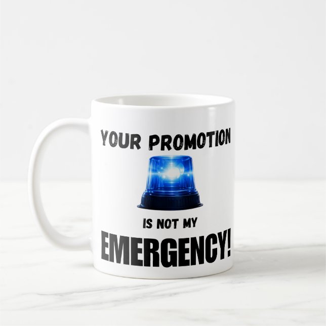 Your Promotion Is Not My Emergency Mug Kaffemugg (Vänster)