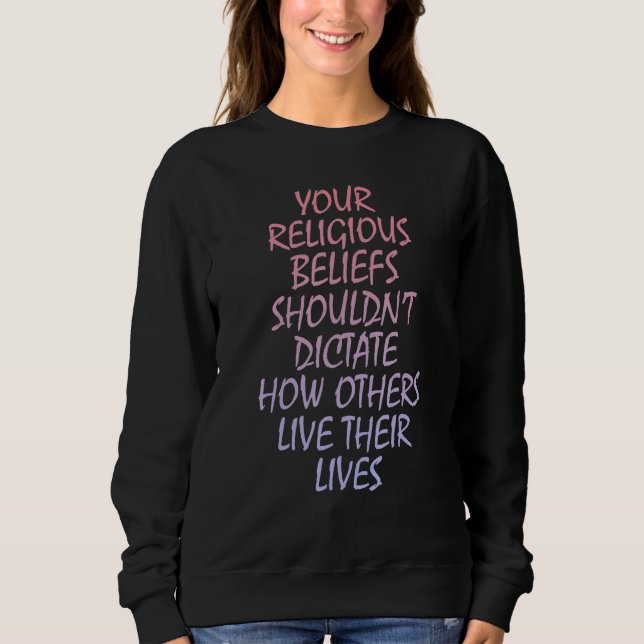 Your religious beliefs shouldnu2019t dictate how o t shirt (Framsida)