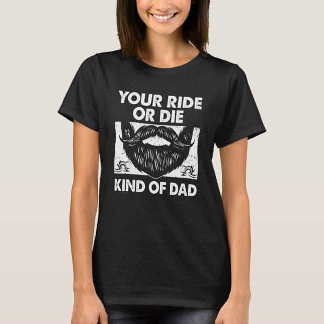 Your Ride Kind of Dad Sayings Old Man Quotes Daddy T Shirt (Framsida)