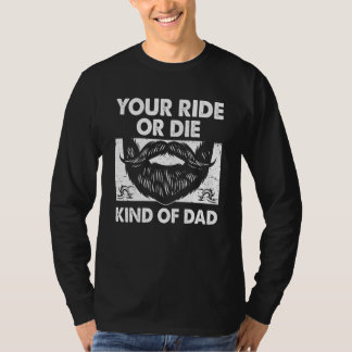 Your Ride Kind of Dad Sayings Old Man Quotes Daddy T Shirt