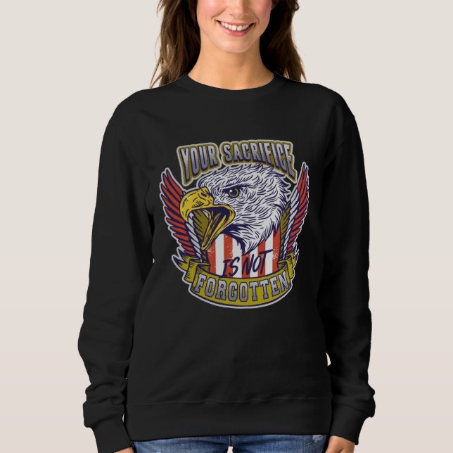 Your Sacrifice is not Forgotten Veteran's Day T Shirt (Framsida)