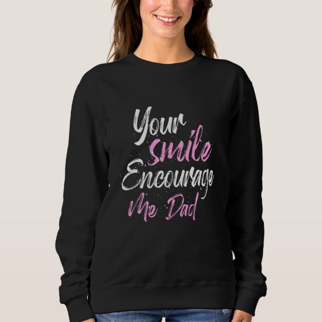 Your smile Encourage me Dad T Shirt (Framsida)