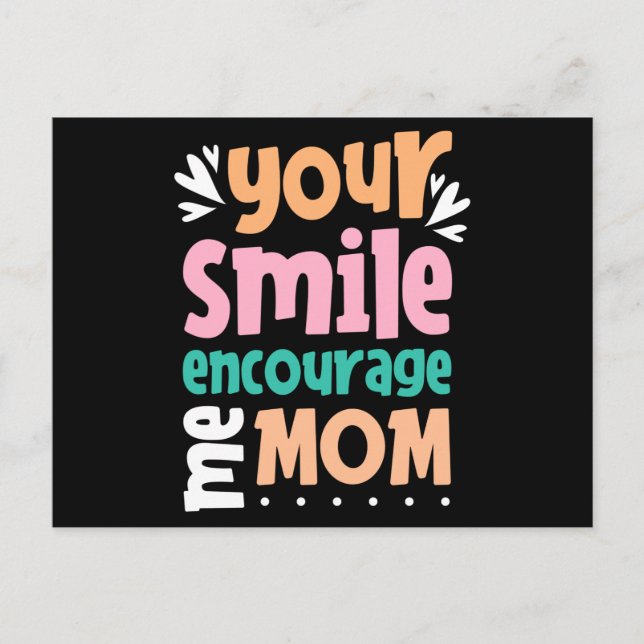 Your Smile Encourage me Mom Vykort (Framsida)