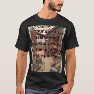 "Your stories deserve to be told. Our designs are T Shirt