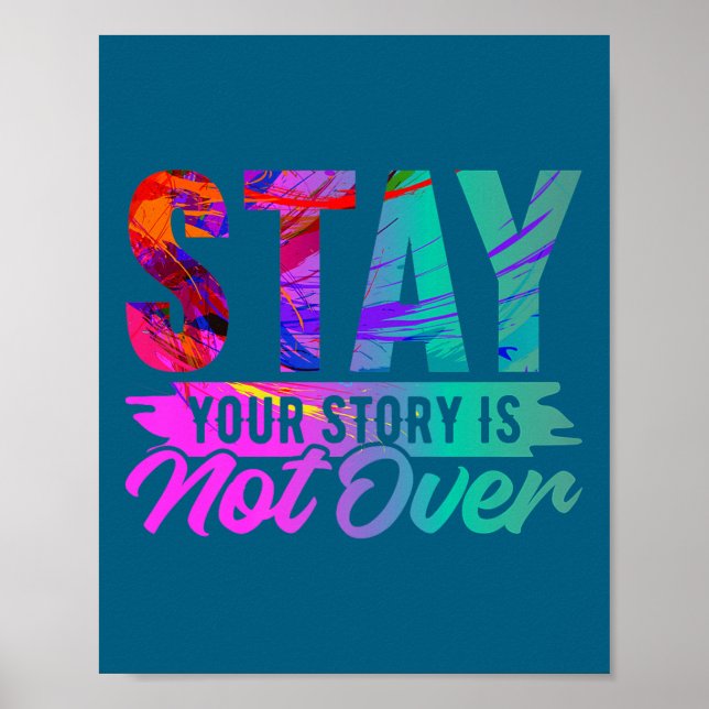 Your Story Is Not Over Stay Shirt Suicide Preventi Poster (Framsidan)