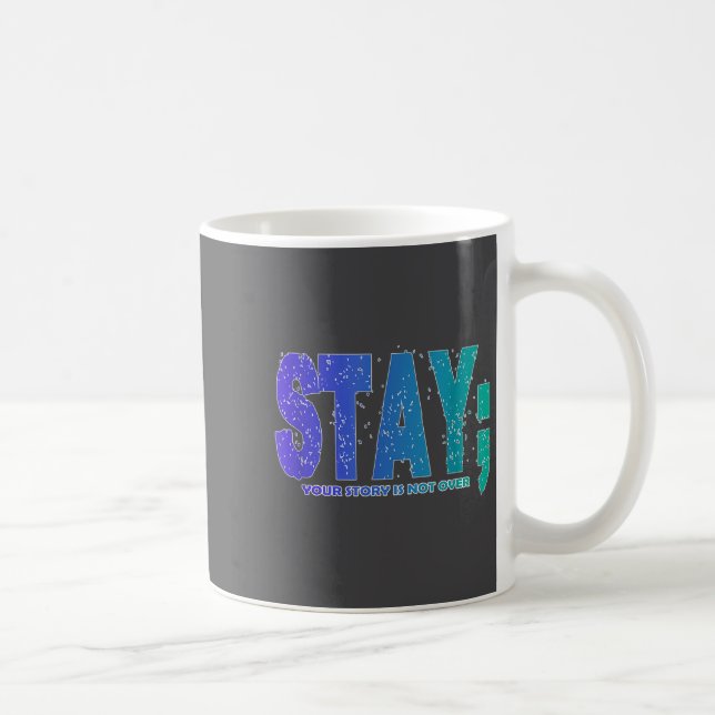 Your Story Is Not Over Stay Suicide Prevention Awa Kaffemugg (Höger)