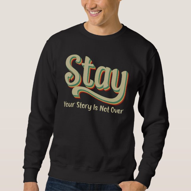 Your Story Is Not Over Stay Suicide Prevention Awa Lång Ärmad Tröja (Framsida)