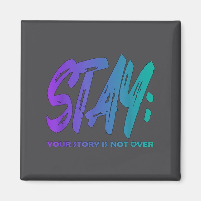 Your Story Is Not Over Stay Suicide Prevention Awa Magnet (Framsidan)