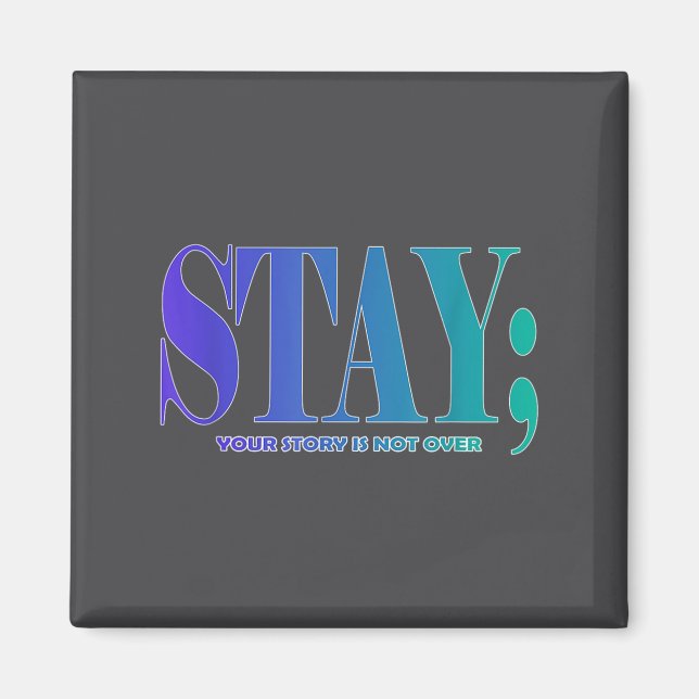 Your Story Is Not Over Stay Suicide Prevention Awa Magnet (Framsidan)