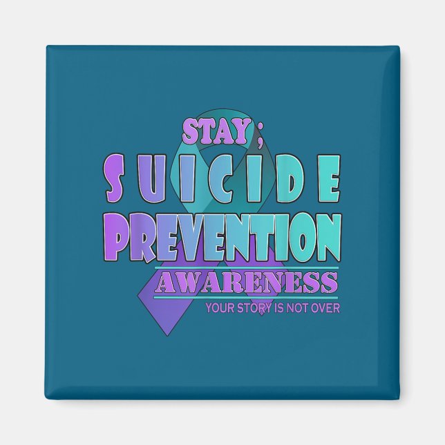 Your Story Is Not Over Stay Suicide Prevention Awa Magnet (Framsidan)