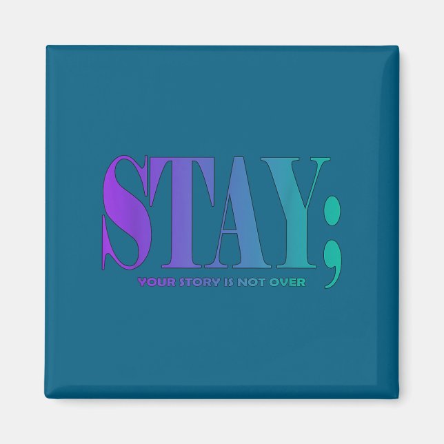 Your Story Is Not Over Stay Suicide Prevention Awa Magnet (Framsidan)