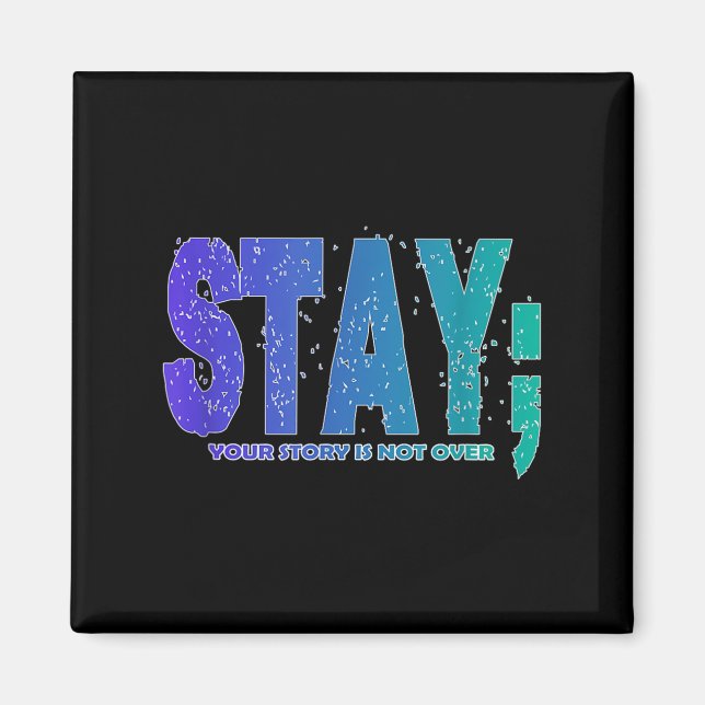Your Story Is Not Over Stay Suicide Prevention Awa Magnet (Framsidan)