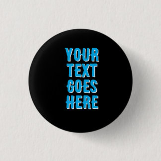 your text goes here, Pin Badge Button Knapp