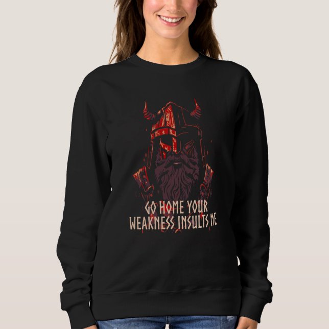 Your Weakness Insults Me Viking Humor Norse Icelan T Shirt (Framsida)