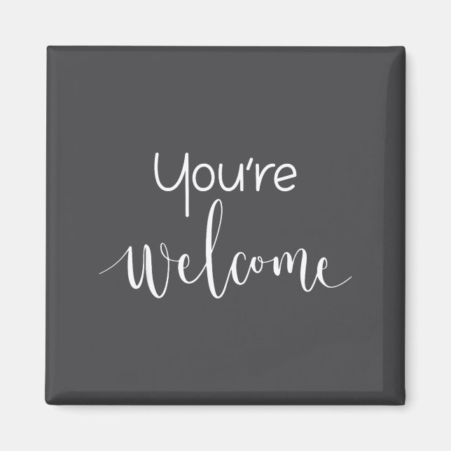 Your Welcome Fun Novelty Saying Quote You're Welco Magnet (Framsidan)