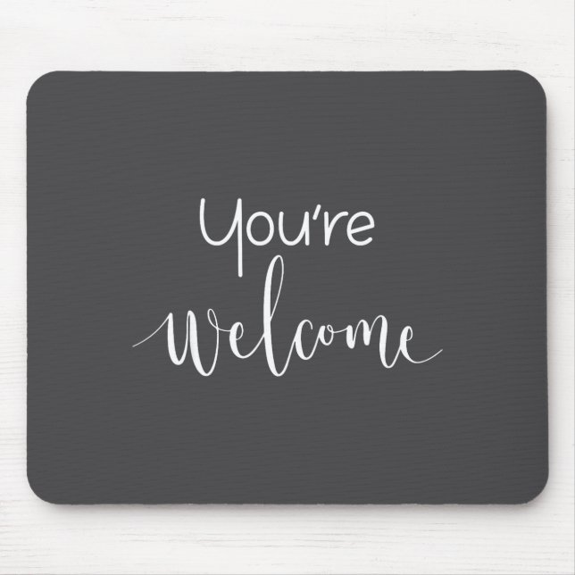 Your Welcome Fun Novelty Saying Quote You're Welco Musmatta (Framsidan)