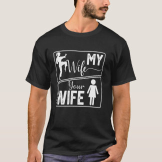 Your Wife My Wife Funny Karate Pride for Martial A T Shirt