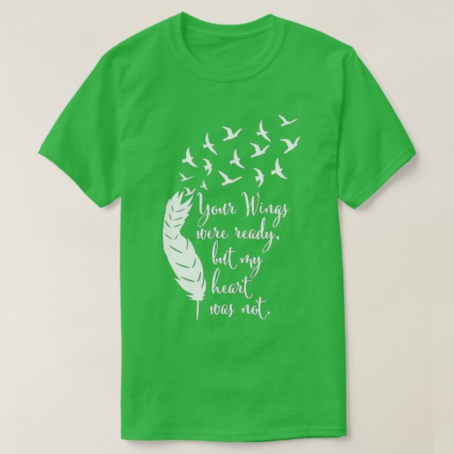Your Wings Were Ready , Memorial Day, In Loving Me T Shirt (Design framsida)