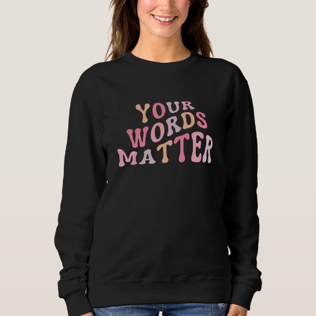 Your Words Matter Speech Language Pathologist SLP T Shirt (Framsida)