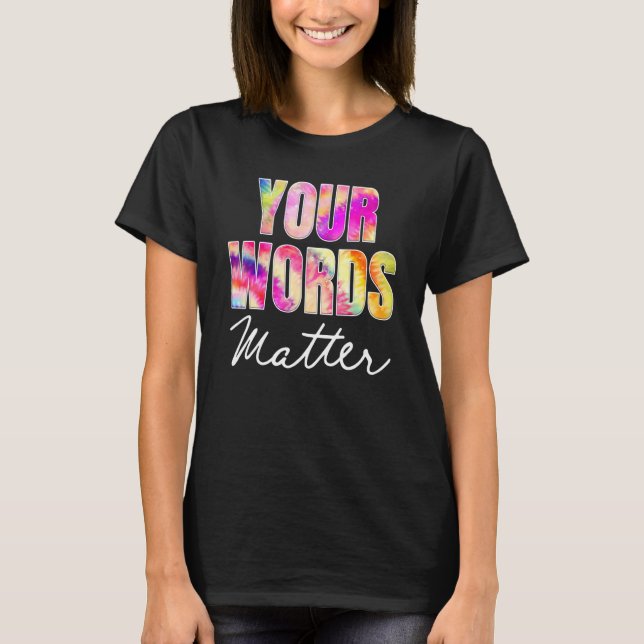 Your Words Matter Speech Therapy Appreciation T Shirt (Framsida)