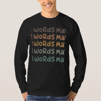 Your Words Matter Speech Therapy Sped Teacher T Shirt
