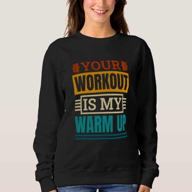 Your Workout Is My Warm Up Powerlifter Powerliftin T Shirt (Framsida)