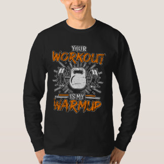 Your Workout Is My Warmup Fitness Bodybuilding Gru T Shirt