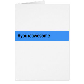 #yourawesome hashtag hälsningskort