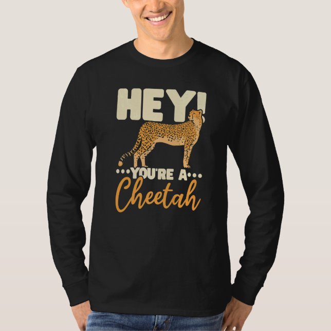 You're A Cheetah Wildlife Animal Zookeeper Zookeep T Shirt (Framsida)