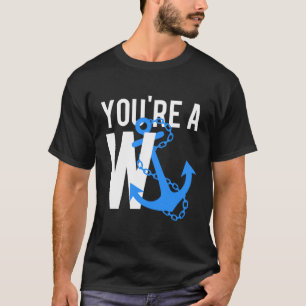 Youre A Wanker T Shirt