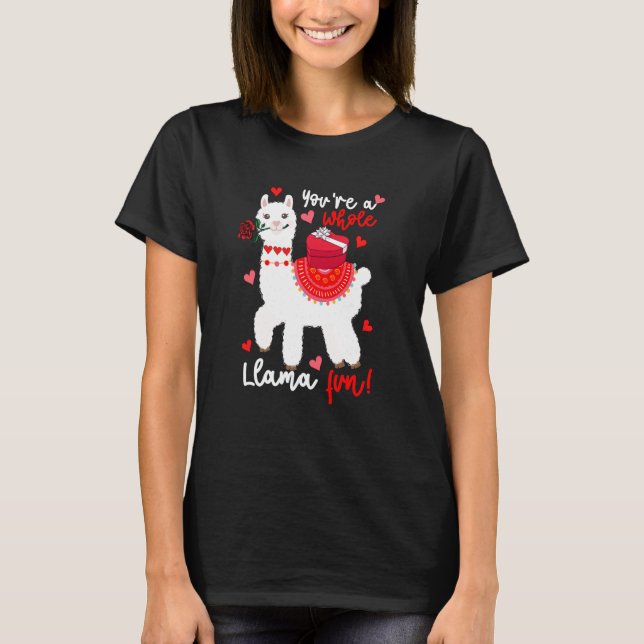 You're A Whole Llama Fun Valentine Llama Flowers F T Shirt (Framsida)