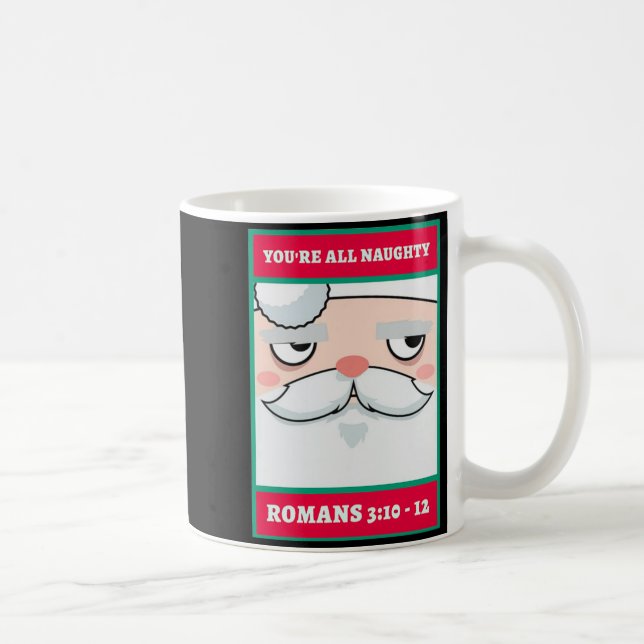 Youre All Naughty Romans 3 10 12 Christmas  Kaffemugg (Höger)