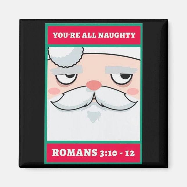 Youre All Naughty Romans 3 10 12 Christmas  Magnet (Framsidan)