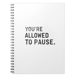 "You're Allowed to Pause." Anteckningsbok