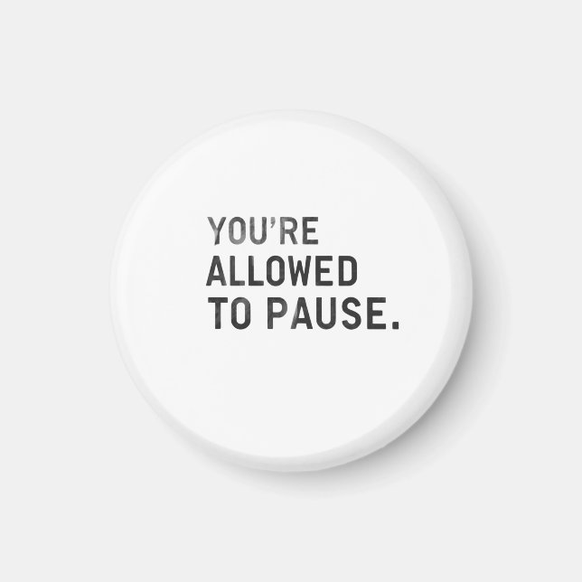 "You're Allowed to Pause." Magnet (Framsidan)