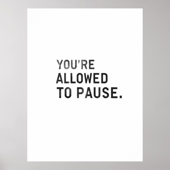 "You're Allowed to Pause." Poster (Framsidan)