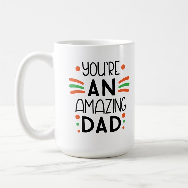 You're an Amazing Dad – Fun & Colorful Kaffemugg (Vänster)