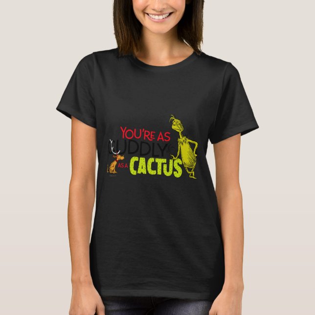 Youre As Cuddly As A Cactus Quote  T Shirt (Framsida)