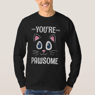 You're Awesome Cat Pun Cat Mom Kitten Dad Birthday T Shirt