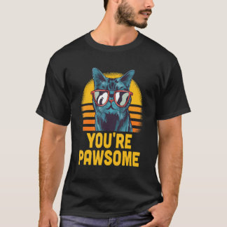 You're Awesome Cat Pun Cat Mom Kitten Dad Birthday T Shirt