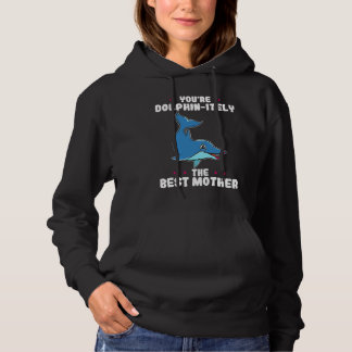 You're Dolphin itely The Best Mother Parents' Day  T Shirt