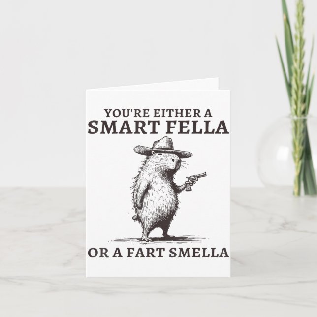 You're Either A Smart Fella Or A Fart Smella Funny Kort (Framsida)
