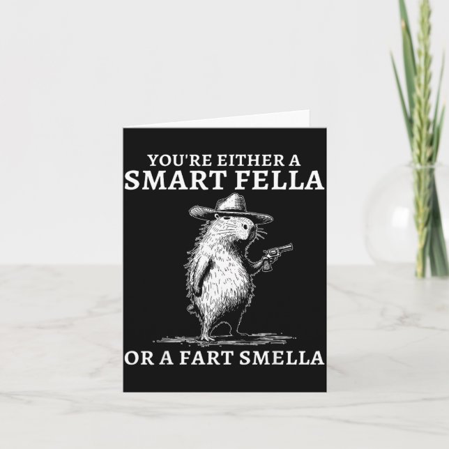 You're Either A Smart Fella Or A Fart Smella Funny Kort (Framsida)