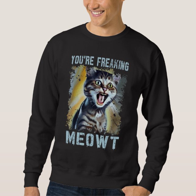You're Freaking Meowt  Cat Meme Meow Pun Cat  7 Lång Ärmad Tröja (Framsida)