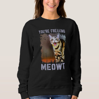 You're Freaking Meowt  Cat Meme Meow Pun Cat T Shirt