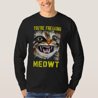 You're Freaking Meowt Crazy Cat Lady Pun Cat T Shirt